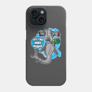 Yes I am Hard Headed - Hammerhead Shark Phone Case