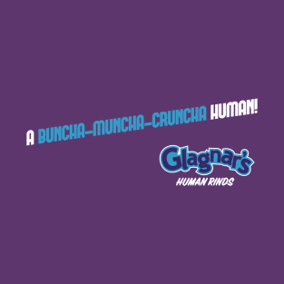 They're a Buncha-Muncha-Cruncha Human! T-Shirt