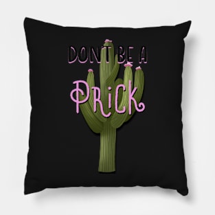 Don’t Be A Prick Pink Cactus Pillow