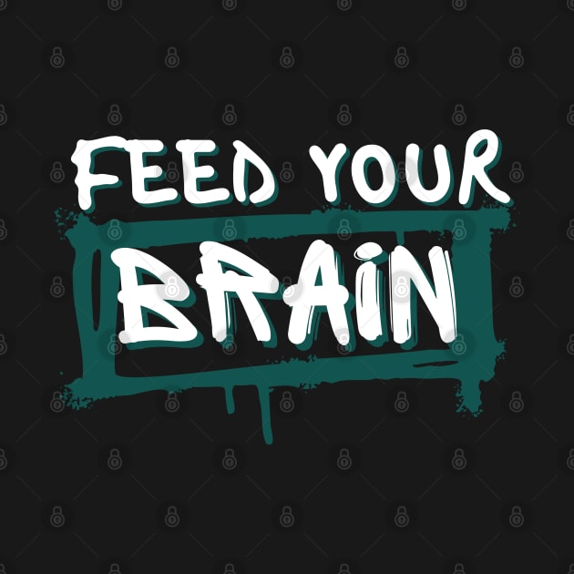 Feed Your Brain by Eleganzmod