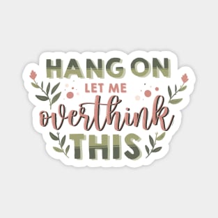 hang on let me overthink this Magnet