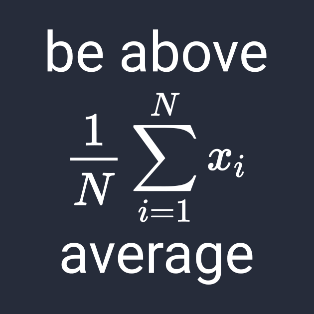 Be Above Average Math Formula by Rewstudio