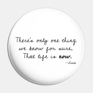 SKAM Isak quote - Life is now Norway Series Pin