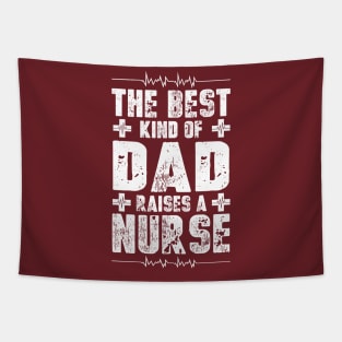 The Best Kind Of Dad Raises A Nurse T-Shirt Tapestry