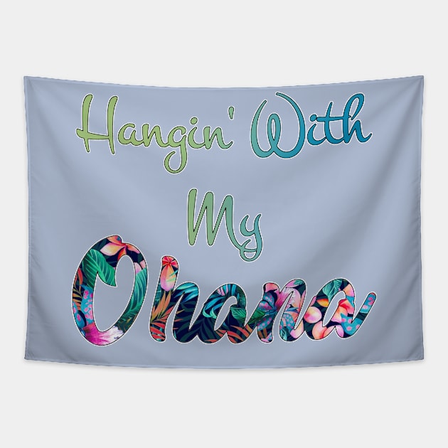 Hangin' With My Ohana Tapestry by MPopsMSocks