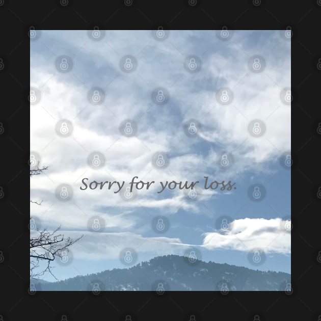 Sorry for your loss, Sympathy card, mountain in Colorado by djrunnels