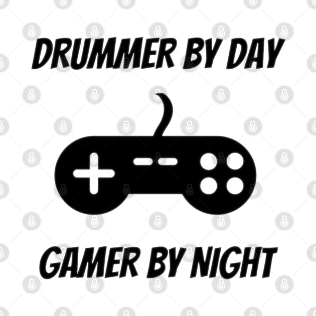 Drummer By Day Gamer By Night by Petalprints