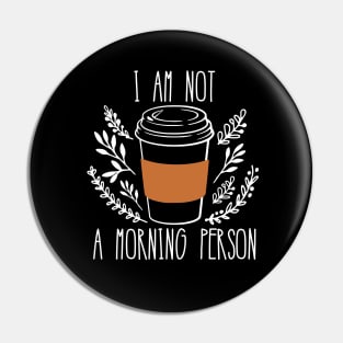 I am not a morning person Pin