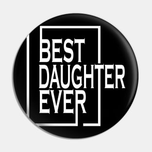 Best daughter Ever Matching Gift Pin