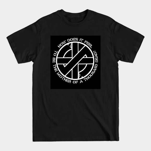 Discover Crass - How Does It Feel (To Be The Mother Of A Thousand Dead)? - Crass - T-Shirt