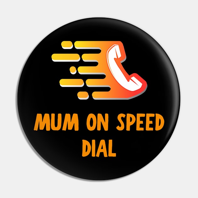 Mum on speed dial Pin by MbaireW