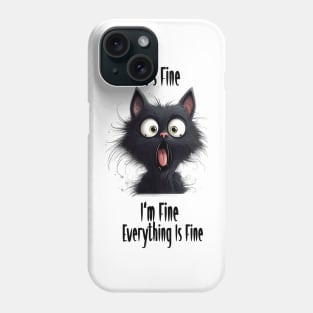 Funny Black Cat It's Fine I'm Fine Everything Is Fine Phone Case