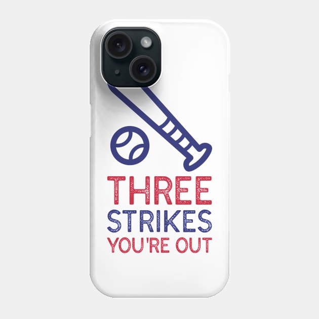 THREE STRIKES YOU'RE OUT Phone Case by T-shaped Human