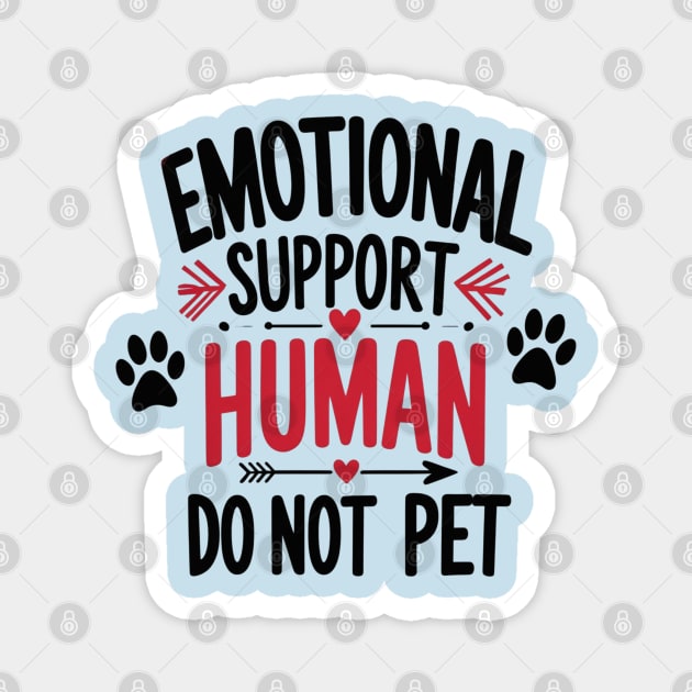 Emotional-Support-Human-Do-Not-Pet Magnet by Creatifly Graphic Tees