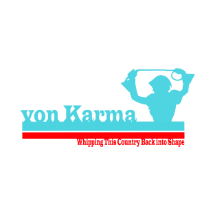 von Karma for President T-Shirt