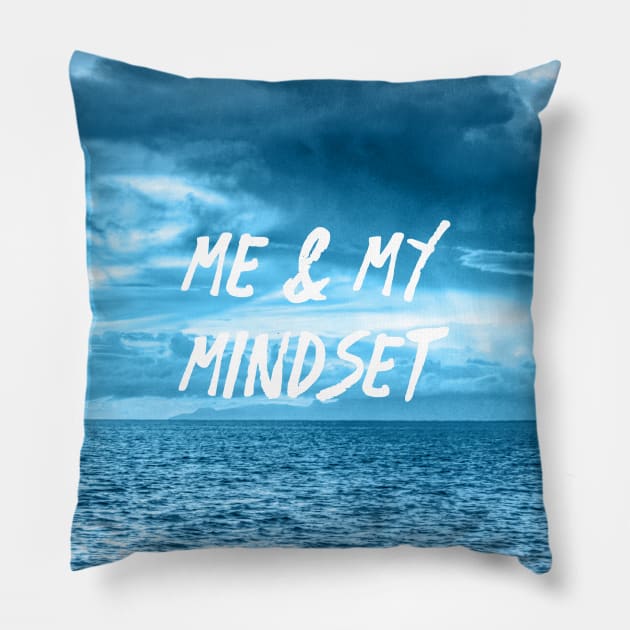 Me and My Mindset | Life | Quote Pillow by Wintre2