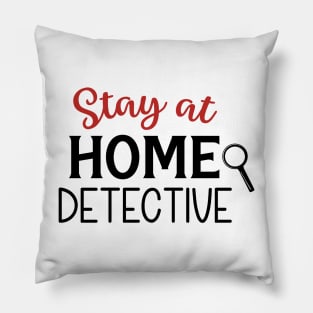 Stay At Home Detective Pillow