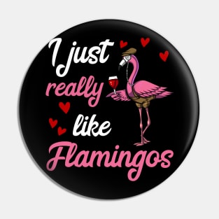 I Just Really Like Flamingo Birds Funny Wine Drinking Party Pin