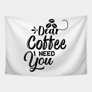 Are You Brewing Coffee For Me - Dear Coffee I Need You Tapestry