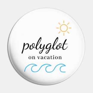 Polyglot On Vacation Summer Time Pin