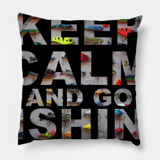 Keep Calm And Go Fishing Pillow