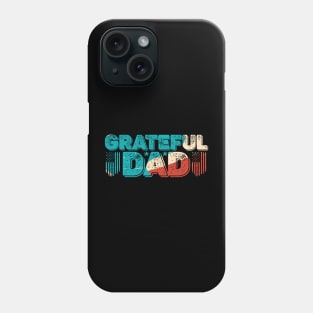 Grateful Dad Funny Fathers Day Dye Retro Vintage Phone Case