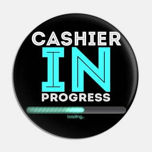 Cashier In Progress Cool Typography Job Design Pin