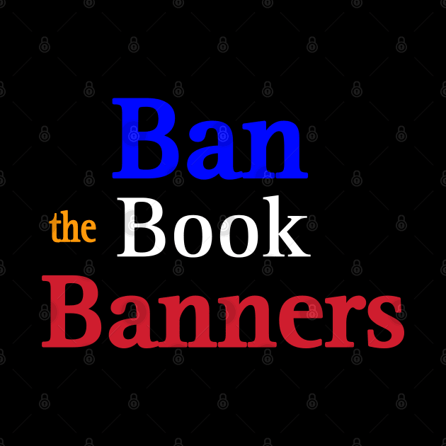 Ban The Book Banners - Front by SubversiveWare