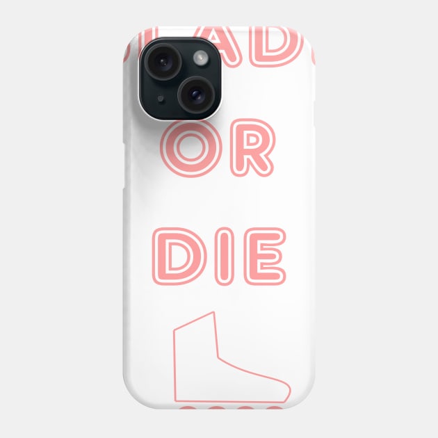 BLADE OR DIE Phone Case by STONEYGHOST