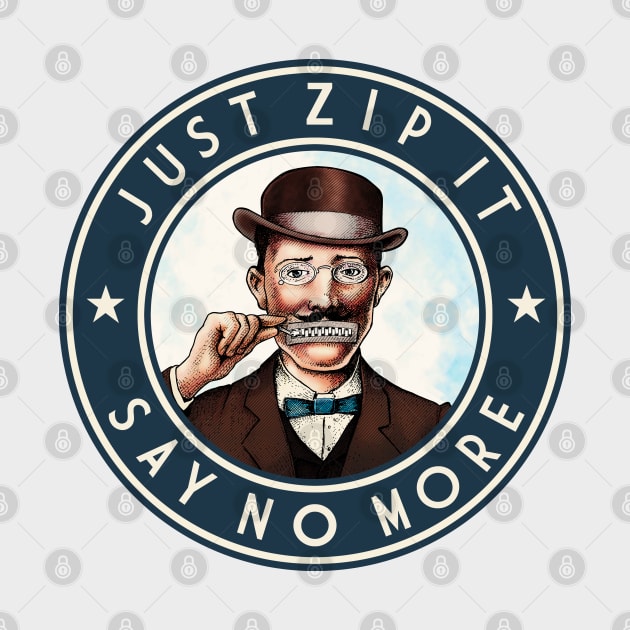 Just Zip It - Say No More v1 by ranxerox79