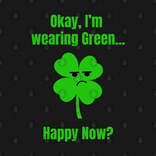 I'm Wearing Green, Happy Now? Grumpy Four Leaf Clover by MidnightSky07