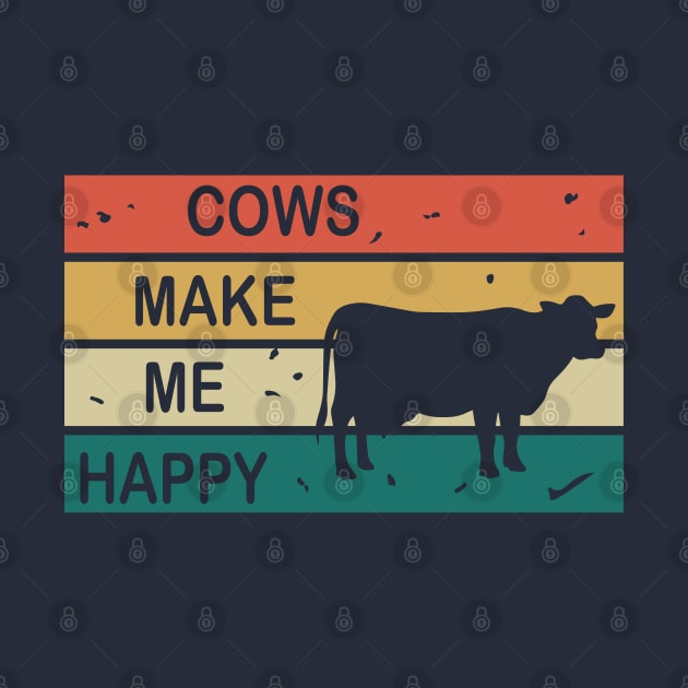 Cows Make Me Happy - Cute Vintage Retro Design by olivergraham