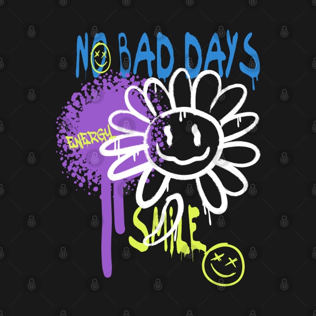 No Bad days by Summerdsgn