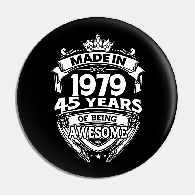 Made In 1979 45 Years Of Being Awesome Pin by Bunzaji