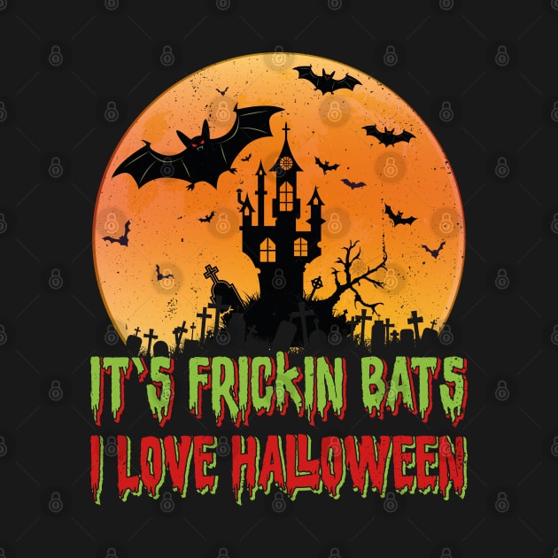 Its Frickin Bats |  Bats With Green and Red Slimy Text by Estrytee