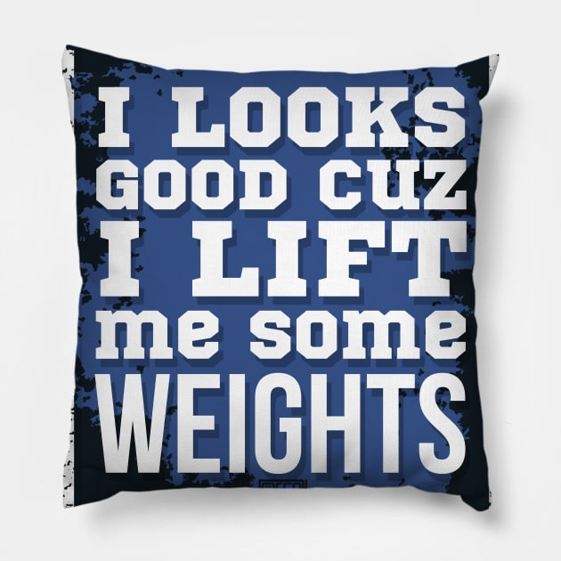 FUNNY LOOKS SO GOOD I LIFT SOME WEIGHTS GYM FITNESS Pillow by porcodiseno