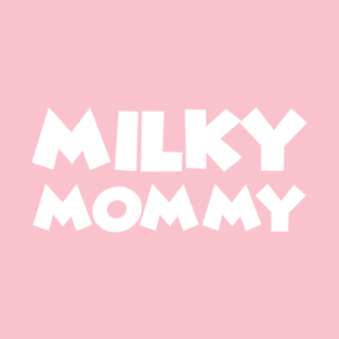 Milky Mommy T-Shirt