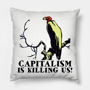 Capitalism is Killing Us Vulture Pillow