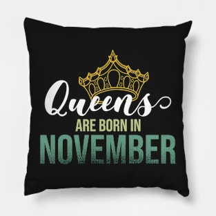 Queens are born in November Pillow