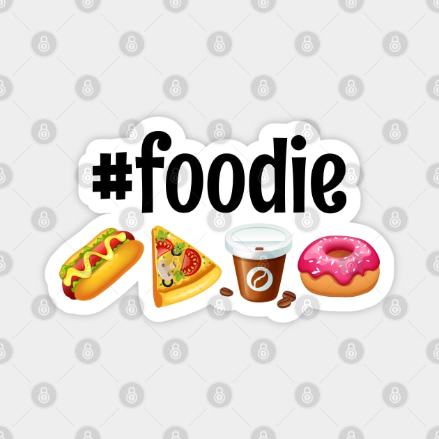 Foodie Funny food lover Gift Idea Magnet by CoolFoodiesMerch