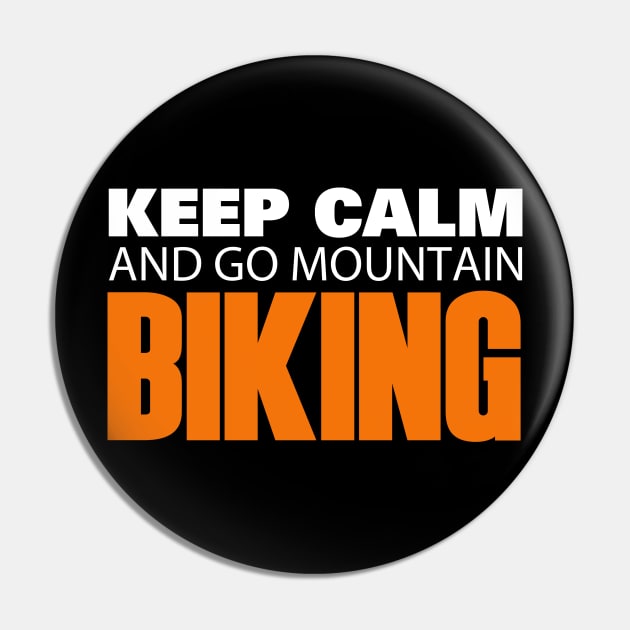 Keep Calm and go Mountain Biking Pin by Hillbillydesigns