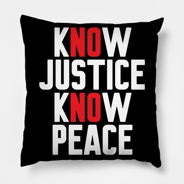 Know Justice Know Peace Pillow by WorkMemes