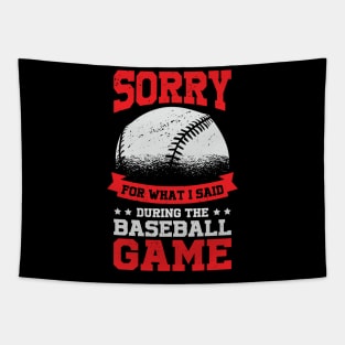 Sorry For What I Said During The Baseball Game Tapestry
