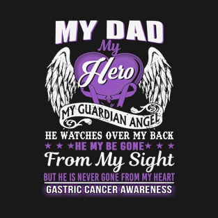 My Dad Hero Guardian Angel Never Gone From My Heart Gastric Cancer Awareness Periwinkle Ribbon Warrior T-Shirt