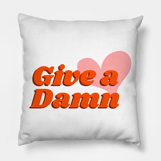 Give A Damn Pillow by CoreDJ Sherman