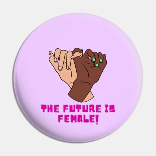 The Future is Female Pin