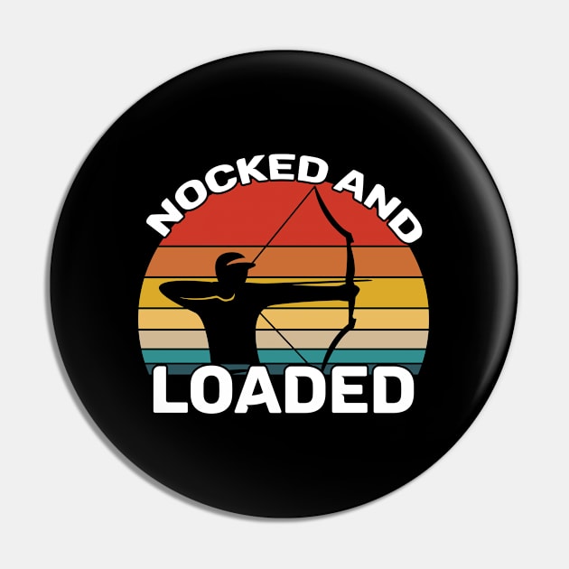 Archery - Nocked And Loaded Pin by Kudostees