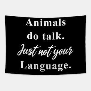 Animals do talk Just not your Language Vegan Tapestry