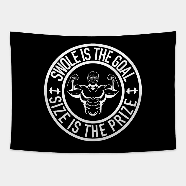 Swole Is the Goal Size is the Prize Gym Workout Bodybuilding (Dark) Tapestry by Gsallicat
