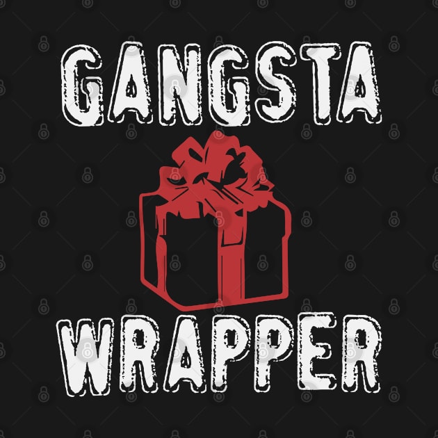 Gangsta Wrapper by TeePixelate